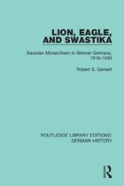 Routledge Library Editions: German History- Lion, Eagle, and Swastika