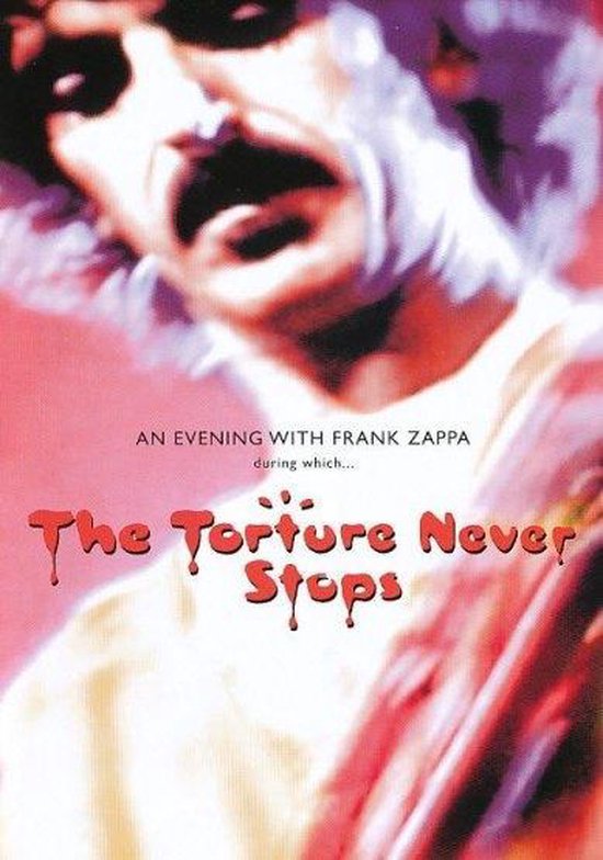 Frank Zappa - Torture Never Stops