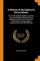 A History of the Dakota or Sioux Indians