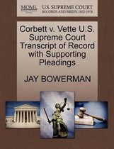 Corbett V. Vette U.S. Supreme Court Transcript of Record with Supporting Pleadings
