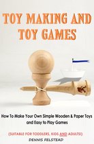 Toy Making & Toy Games