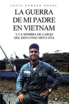 La Guerra de Mi Padre En Vietnam
