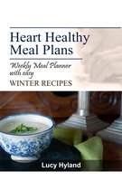 Heart Healthy Meal Plans: 7 days of WINTER goodness