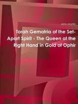 Torah Gematria of the Set-Apart Spirit - the Queen at the Right Hand in Gold of Ophir