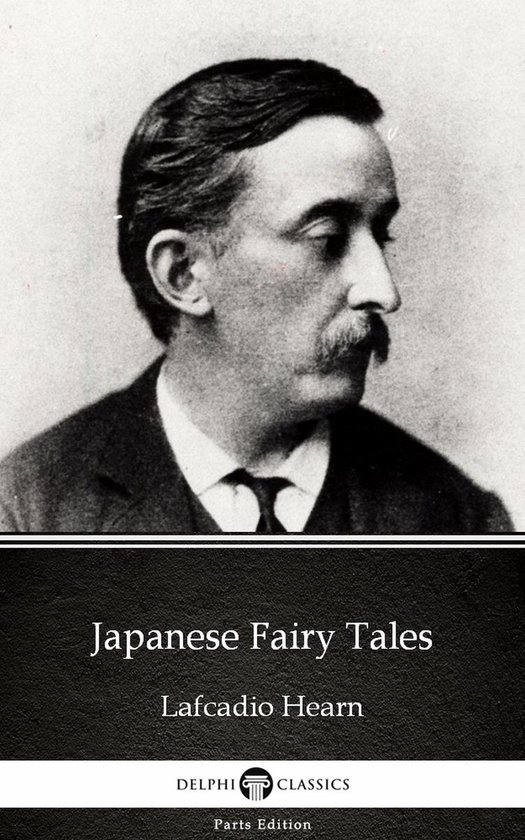 Delphi Parts Edition (Lafcadio Hearn) 6 - Japanese Fairy Tal ... - cover