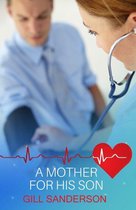 Medical Romances 2 - A Mother for His Son