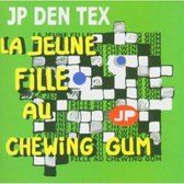 Jp Den Tex - La Jeune Fille Au Chewing Gum (CD)