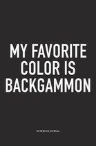 My Favorite Color Is Backgammon