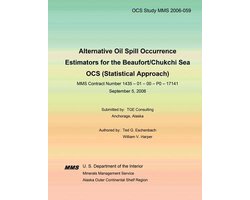 Alternative Oil Spill Occurrence Estimators for the Beaufort/Chukchi Sea OCS (Statistical Approach)