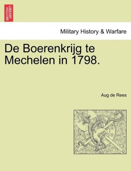 de Boerenkrijg Te Mechelen in 1798.
