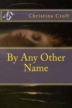 By Any Other Name