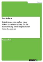 Entwicklung und Aufbau einer Mikrocontrollerregelung fur die Stabilisierung eines magnetischen Schwebesystems