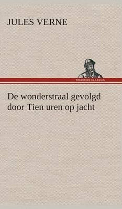 De wonderstraal gevolgd door Tien uren op jacht