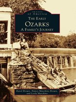 Images of America - The Early Ozarks: A Family's Journey