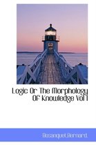 Logic or the Morphology of Knowledge Vol I