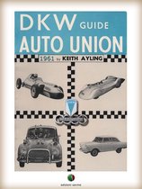 History of the Automobile - The AUTO UNION-DKW Guide