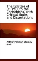 The Epistles of St. Paul to the Corinthians, with Critical Notes and Dissertations