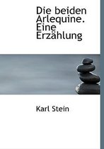 Die Beiden Arlequine. Eine Erz Hlung