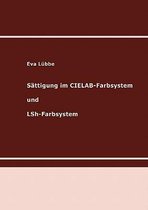 Sättigung im CIELAB-Farbsystem und LSh-Farbsystem: Habilitationsschrift