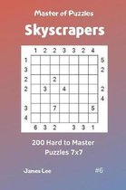 Master of Puzzles Skyscrapers - 200 Hard to Master Puzzles 7x7 Vol. 6