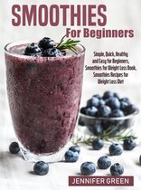 Smoothies Cookbook 1 - Smoothies For Beginners