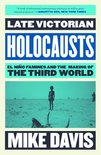 The Essential Mike Davis - Late Victorian Holocausts