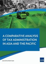 Comparative Analysis of Tax Administration in Asia and the Pacific - A Comparative Analysis on Tax Administration in Asia and the Pacific