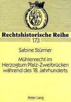 Mühlenrecht im Herzogtum Pfalz-Zweibrücken während des 18. Jahrhunderts