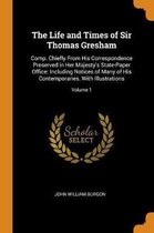 The Life and Times of Sir Thomas Gresham