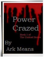 Power Crazed book 1 of The Undead Series
