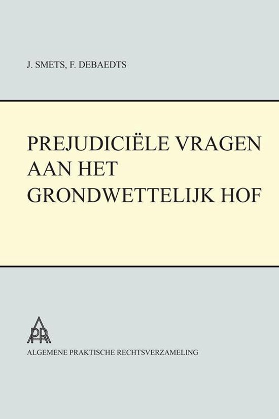Prejudiciële vragen aan het Grondwettelijk Hof 9789046591437 Jan Smets Boeken Prejudiciële vragen aan het Grondwettelijk Hof 9789046591437 Jan Smets Boeken