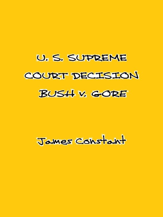 Court Reform 8 - U. S. Supreme Court Decision Bush v. Gore - cover