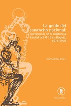 Opera prima 2 - La gente del sancocho nacional: experiencias de la militancia barrial del M-19 en Bogotá, 1974-1990