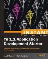 Instant Yii 1.1 Application Development Starter