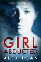 Alexis Fields Crime Thrillers 1 - Girl Abducted