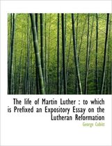 The Life of Martin Luther