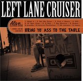 Left Lane Cruiser - Bring Yo As To The Table