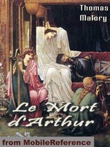 Le Mort D'Arthur / Le Morte Darthur (In Two Volumes) (Mobi Classics)