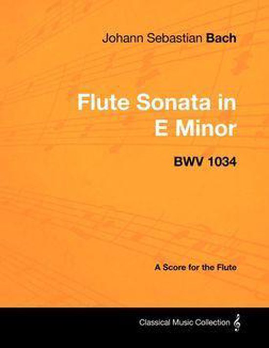 Johann Sebastian Bach - Flute Sonata in E Minor - Bwv 1034 - ... - cover