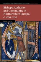 Cambridge Studies in Medieval Life and Thought: Fourth SeriesSeries Number 102- Bishops, Authority and Community in Northwestern Europe, c.1050–1150