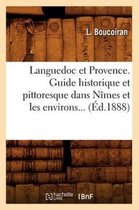 Histoire- Languedoc Et Provence. Guide Historique Et Pittoresque Dans Nîmes Et Les Environs (Éd.1888)