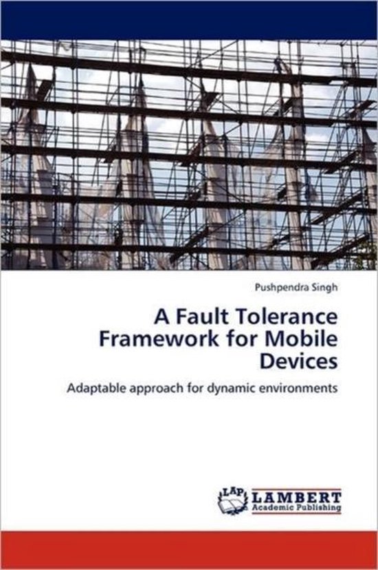 A Fault Tolerance Framework for Mobile Devices | 9783845404141 ...
