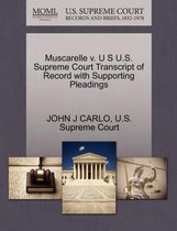 Muscarelle V. U S U.S. Supreme Court Transcript of Record with Supporting Pleadings