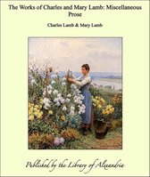 The Works of Charles and Mary Lamb: Miscellaneous Prose