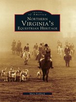 Images of America - Northern Virginia's Equestrian Heritage