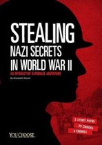 You Choose Spies- Stealing Nazi Secrets in World War II