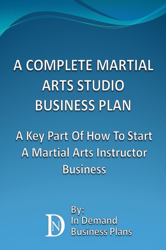 A Complete Martial Arts Studio Business Plan: A Key Part Of  ... - cover