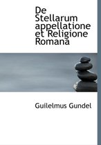 de Stellarum Appellatione Et Religione Romana