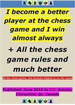 I become a better player at the chess game and I win almost always