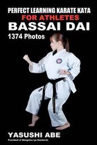 Perfect Learning Karate Kata For Athletes: Bassai dai